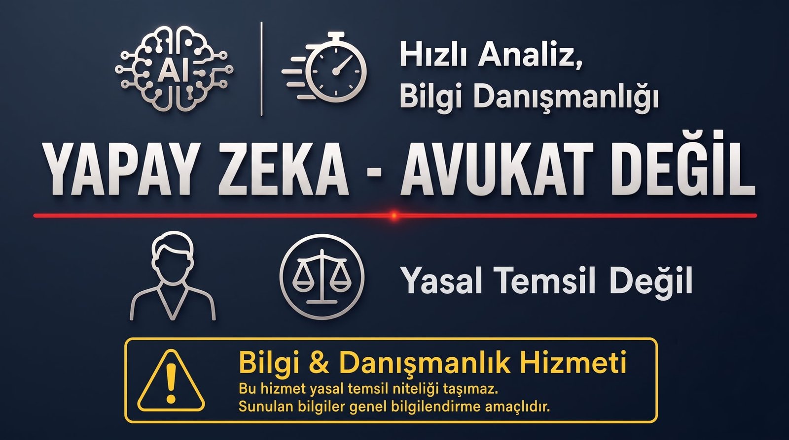 Yapay zeka avukat değildir — bilgi ve danışmanlık hizmeti uyarısı